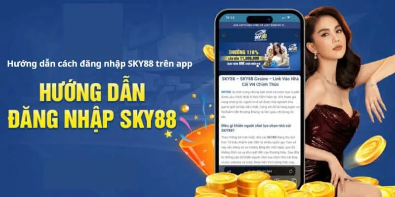 Các bước hướng dẫn đăng nhập hệ thống qua app sky88