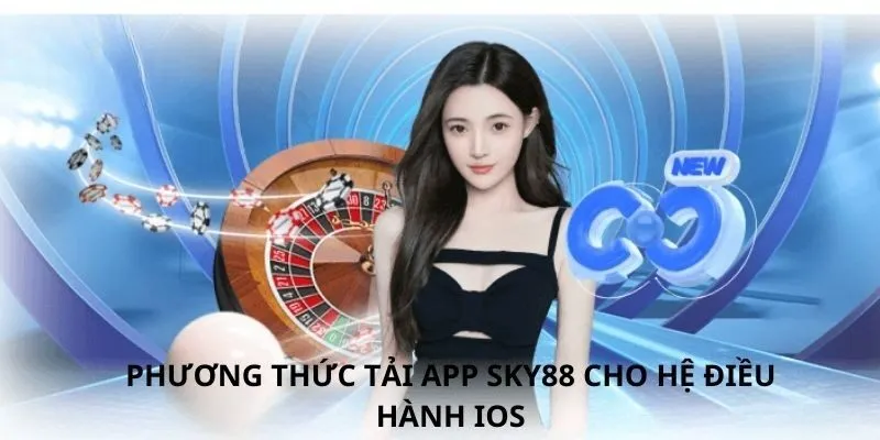 Tải app SKY88 trên IOS chỉ với 4 bước